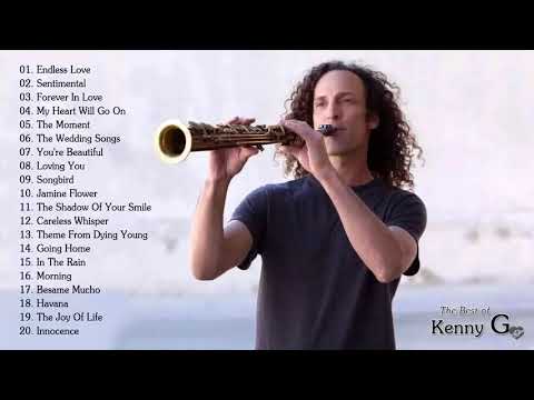 Kenny G Greatest Hits Album Full Album 2022 The Best Songs Of Kenny G Best Saxophone Love Songs 2022 