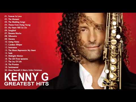 Kenny G Greatest Hits ألبوم كامل 2021 أفضل أغاني Kenny G Best Saxophone Love Songs 2021 