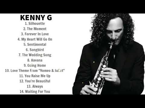 Kenny G Collection Non Stop Playlist 