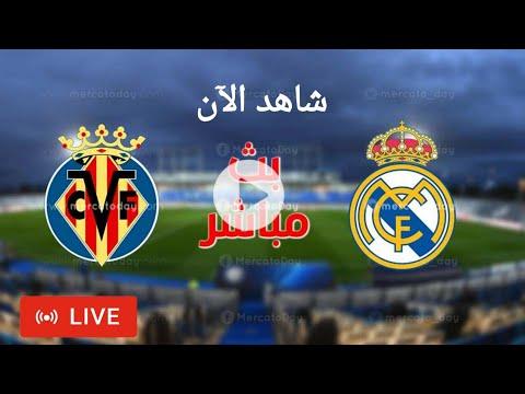 مباراة ريال مدريد وفياريال بث مباشر ريال مدريد ضد فيا ريال عبر قناةSSC Real Madrid Vs Villarreal 