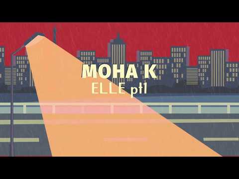 Moha K Elle Pt 1 Feat DJ Mike One Lyrics Video 