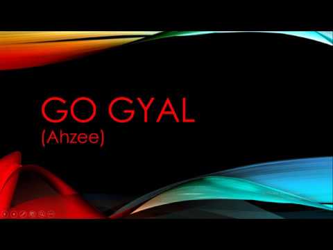 Go Gyal Lyrics Ahzee 