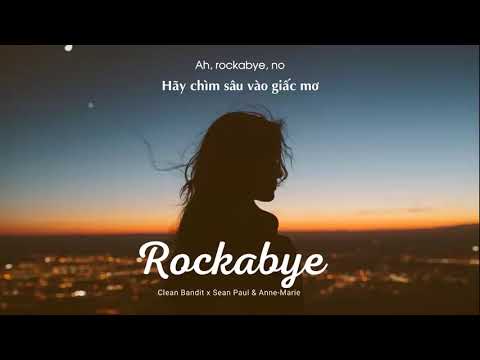 Vietsub Rockabye Clean Bandit ft Sean Paul Anne Marie Lyrics Video 