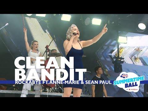 Clean Bandit Rockabye Feat Anne Marie And Sean Paul Live At Capital S Summertime Ball 
