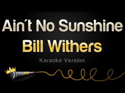 Bill Withers Ain T No Sunshine Karaoke Version 