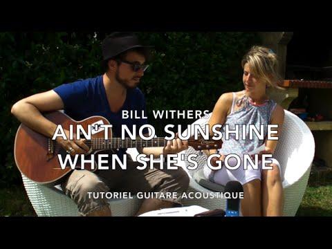 Ain T No Sunshine Bill Withers Tuto Guitare Part 1 2 TABS 