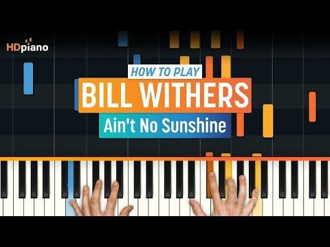Piano Lesson For Ain T No Sunshine By Bill Withers HDpiano Part 1 