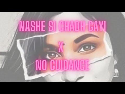 Nashe Si Chadh Gayi X No Guidance Full Version 