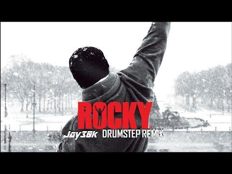 Rocky Balboa Theme Jay30k Drumstep Remix 