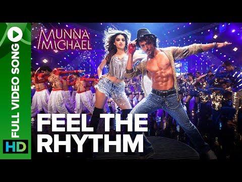 Feel The Rhythm Full Video Song Munna Michael Tiger Shroff Nidhhi Agerwal 