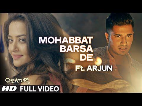 Mohabbat Barsa De Full Video Song Ft Arjun Creature 3D Surveen Chawla Sawan Aaya Hai 