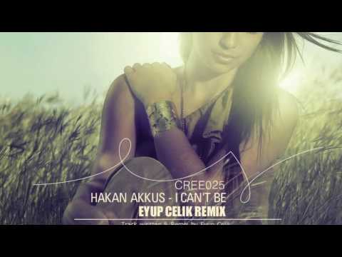 Hakan Akkus I Can T Be Eyup Celik Remix 