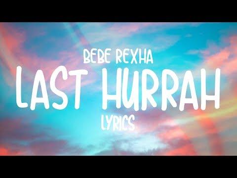 Bebe Rexha Last Hurrah Lyrics 