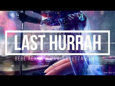 Last Hurrah Bebe Rexha X David Guetta Remix Lyrics 