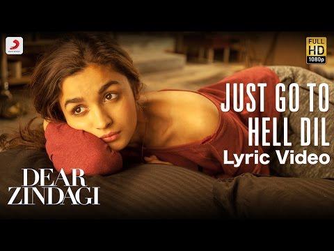 Just Go To Hell Dil Official Lyric Video Gauri Alia Shah Rukh Amit Kausar Sunidhi 