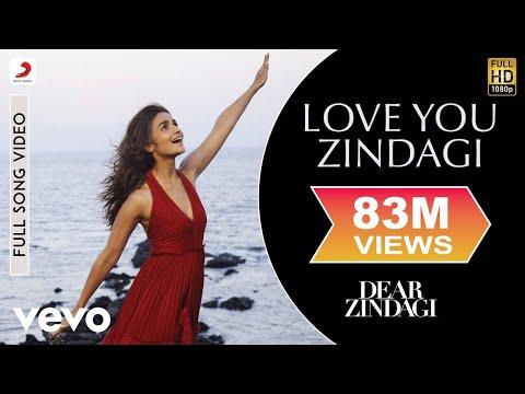 Love You Zindagi Full Video Dear Zindagi Alia Bhatt Shah Rukh Khan Jasleen Royal Amit T 