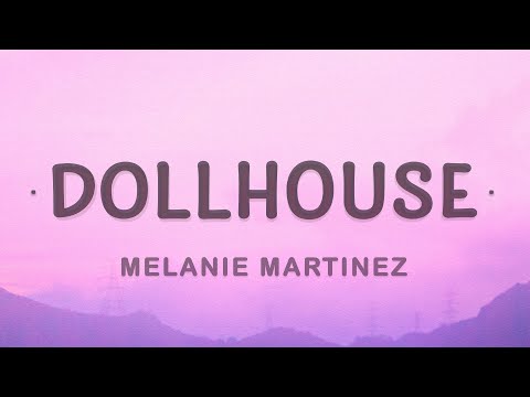 Melanie Martinez Dollhouse Lyrics 