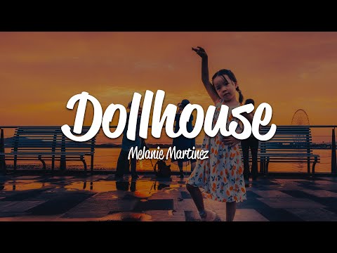 Melanie Martinez Dollhouse Lyrics 