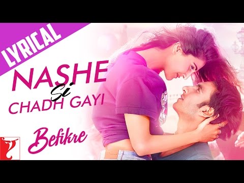 أغنية Nashe Si Chadh Gayi الغنائية مع كلمات Befikre Ranveer Singh Vaani Kapoor 