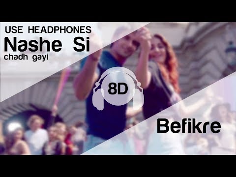 أغنية Nashe Si Chadh Gayi 8D Audio Song Befikre Ranveer Singh فاني كابور أريجيت سينغ 