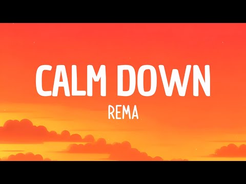 Rema Calm Down Lyrics Vibes Another Banger Baby Calm Down Calm Down 