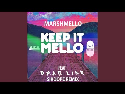 Keep It Mello Ft Omar LinX Sikdope Remix 