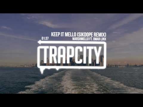 Marshmello Keep It Mello Ft Omar Linx Sikdope Remix 