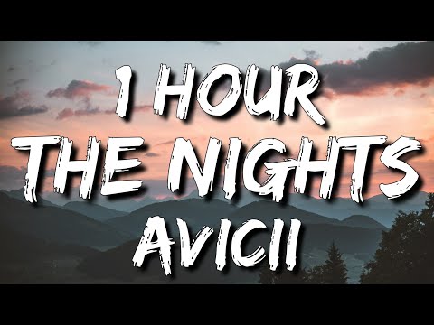 Avicii The Nights Lyrics 1 Hour 