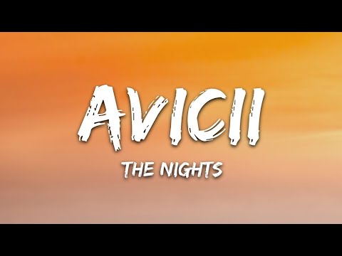 Avicii The Nights Lyrics 10 HOURS VIBES 