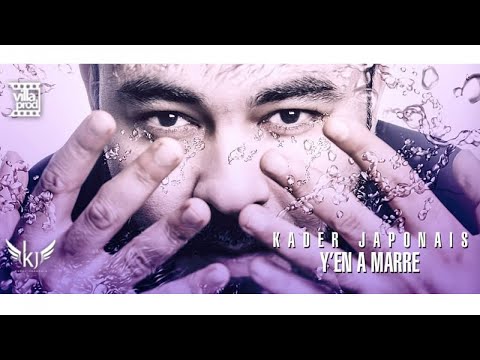 Kader Japanese Y En A Marre Official Video Lyrics 2019 