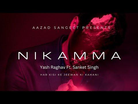 Nikamma Official Song Yash Raghav Sanket Singh Darshan Singh Aazad Sangeet 