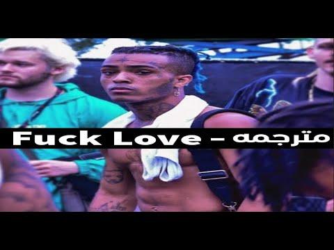 أغنية Fuck Love XXXTENTACION مترجمة 