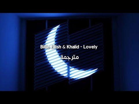 Billie Eilish Khalid Lovely مترجمة 