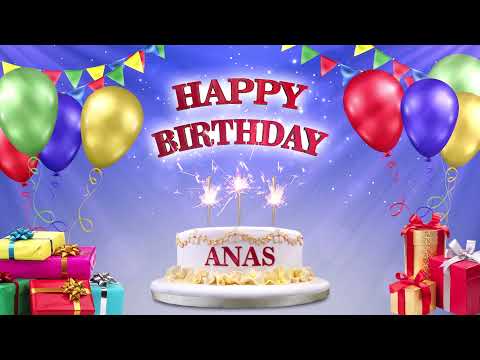 ANAS أنس Happy Birthday To You Happy Birthday Songs 2021 