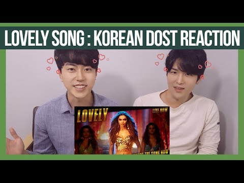 Lovely Song Reaction By Korean Dost Shah Rukh Khan Deepika Padukone Kanika Kapoor 