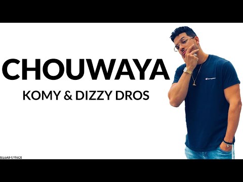 Komy Dizzy DROS Chouwaya Lyrics Paroles 