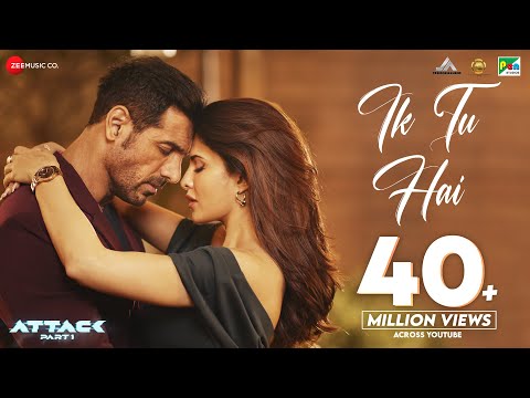 Ik Tu Hai Attack John Abraham Jacqueline Fernandez Jubin Nautiyal Shashwat S Kumaar Lakshya 