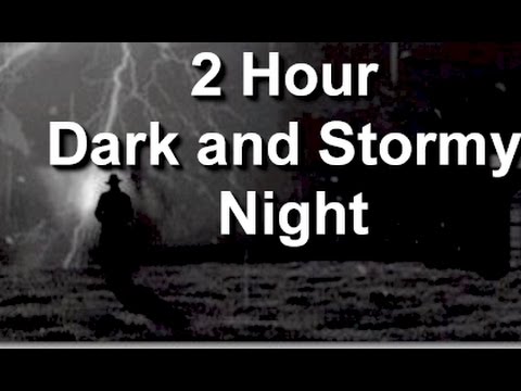 Dark And Stormy Night 2 Hour Haunting Thunderstorm Sound 