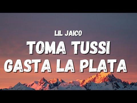 Lil Jaico Toma Tussi Gasta La Plata Letra 