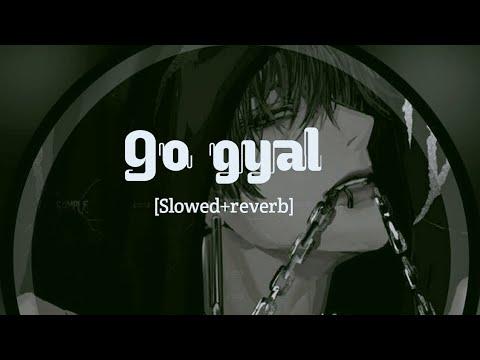 GO Gyal Slowed Reverb Ll 𝒊𝒏𝒎𝒚𝒛𝒐𝒏𝒆 