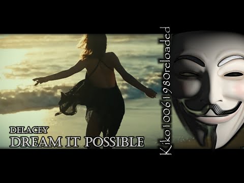 Delacey Dream It Possible ريمكس ممتد بواسطة Kiko10061980 