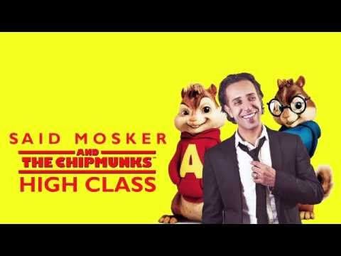 Said Mosker HIGH CLASS Version Chipmunks سعيد مسكير هاي كلاس نسخة السناجب 