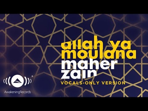 Maher Zain Allah Ya Moulana ماهر زين Vocals Only بدون موسيقى Official Lyric Video 