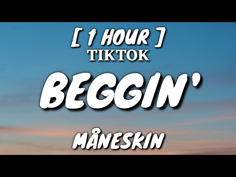 Måneskin Beggin Lyrics 1 Hour Loop TikTok Song 