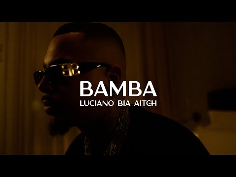 LUCIANO Ft BIA AITCH BAMBA 