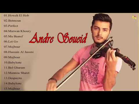 Andre Soueid Greatest Hits Andre Soueid Violin Songs 2019 