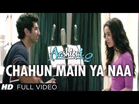 Chahun Main Ya Naa Full Video Song Aashiqui 2 Aditya Roy Kapur شرادها كابور 