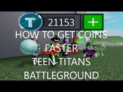 How To Get Coins Faster Teen Titans Battleground Roblox 
