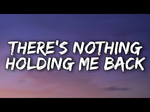 Shawn Mendes There S Nothing Holding Me Back Lyrics 