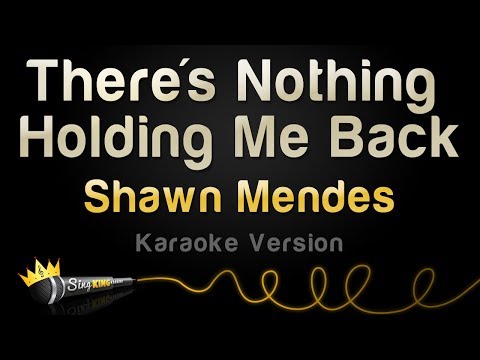 Shawn Mendes There S Nothing Holding Me Back Karaoke Version 